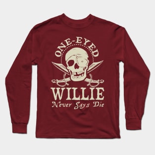 One-Eyed Willie Never Says Die v2 Long Sleeve T-Shirt